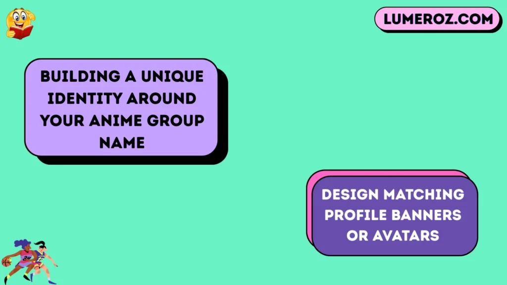 Building a Unique Identity Around Your Anime Group Name