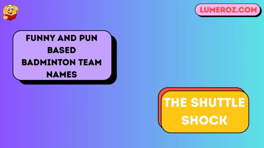 Funny and Pun Based Badminton Team Names