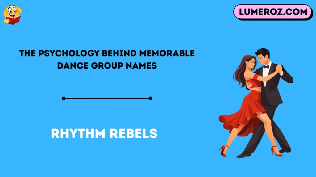 The Psychology Behind Memorable Dance Group Names