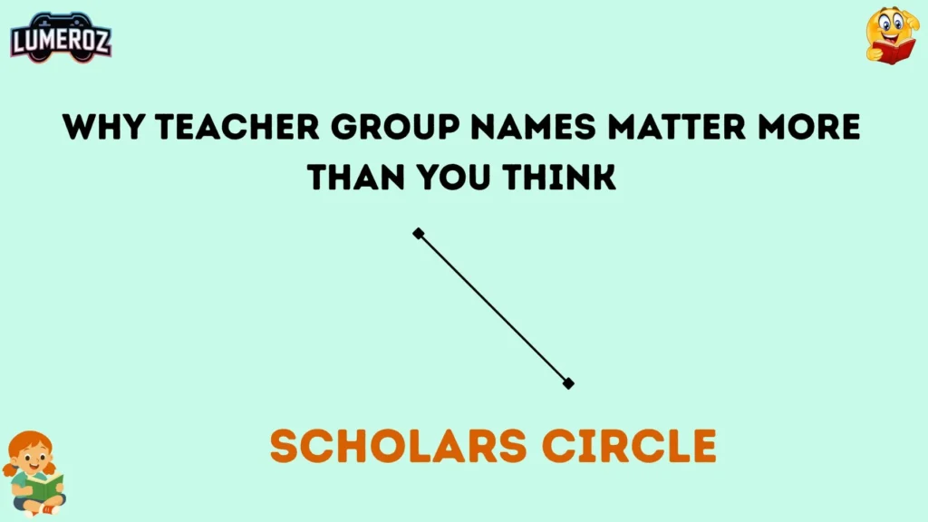 Why Teacher Group Names Matter More Than You Think