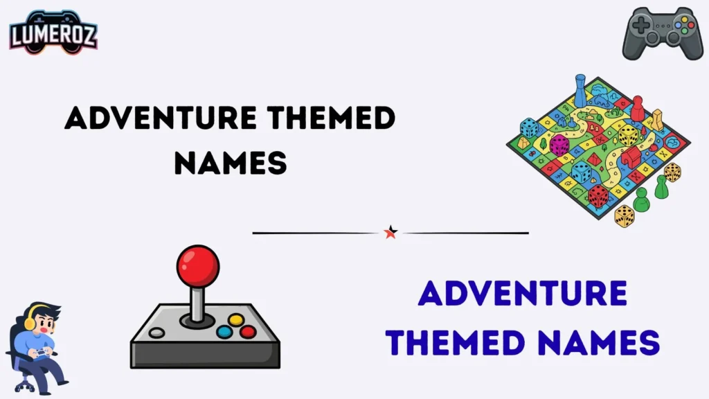 Adventure Themed Names
