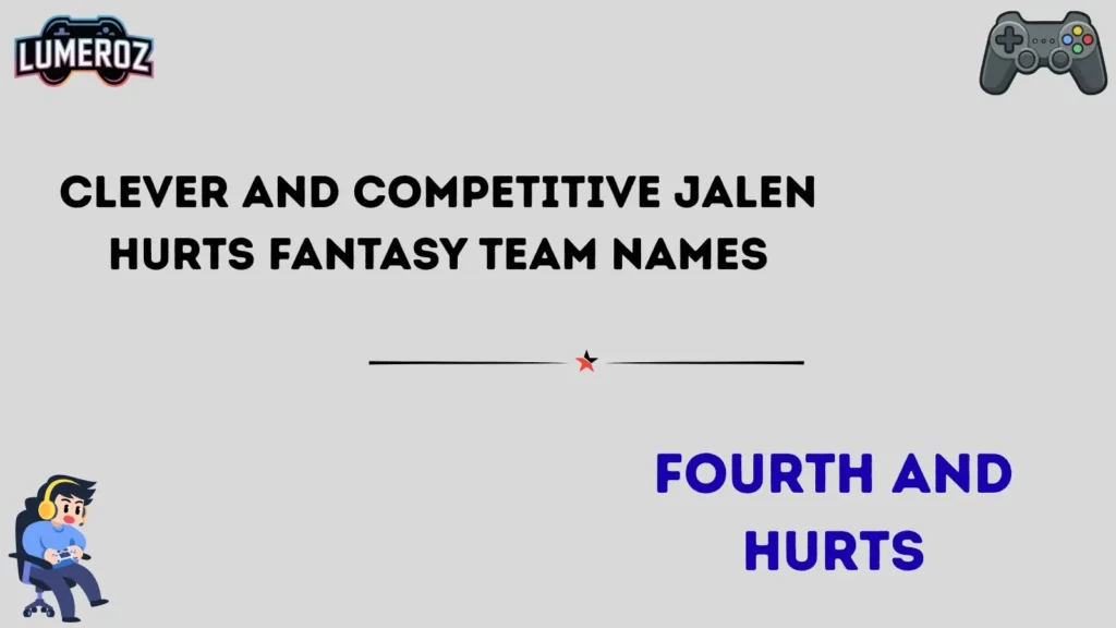 Clever and Competitive Jalen Hurts Fantasy Team Names