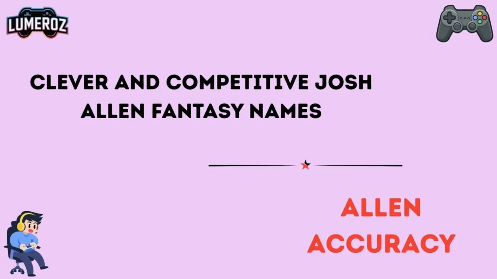 Clever and Competitive Josh Allen Fantasy Names