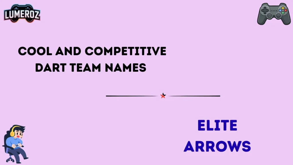 Cool and Competitive Dart Team Names 