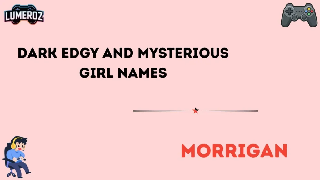 Dark Edgy, and Mysterious Girl Names
