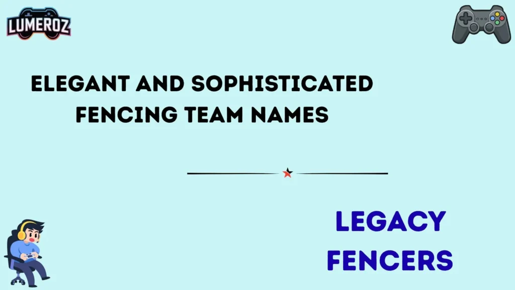 Elegant and Sophisticated Fencing Team Names