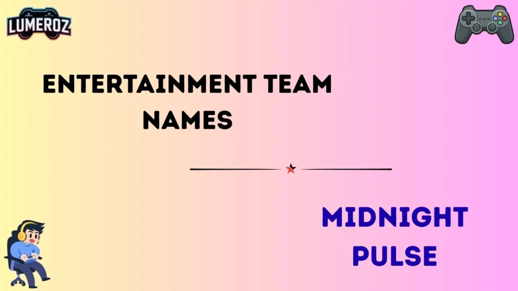 Entertainment team names