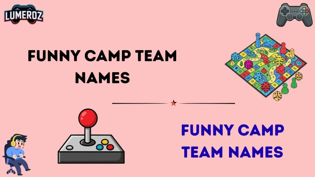 Funny Camp Team Names
