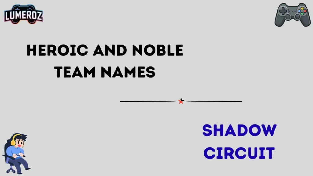 Heroic and Noble Team Names