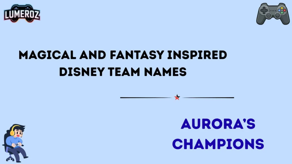 Magical and Fantasy-Inspired Disney Team Names