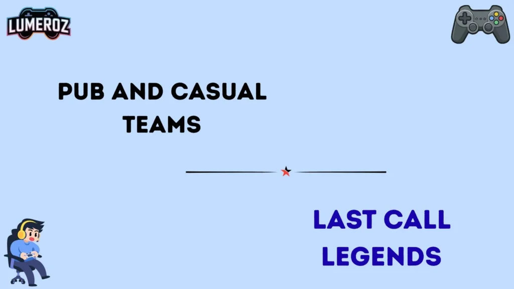 Pub and Casual Teams