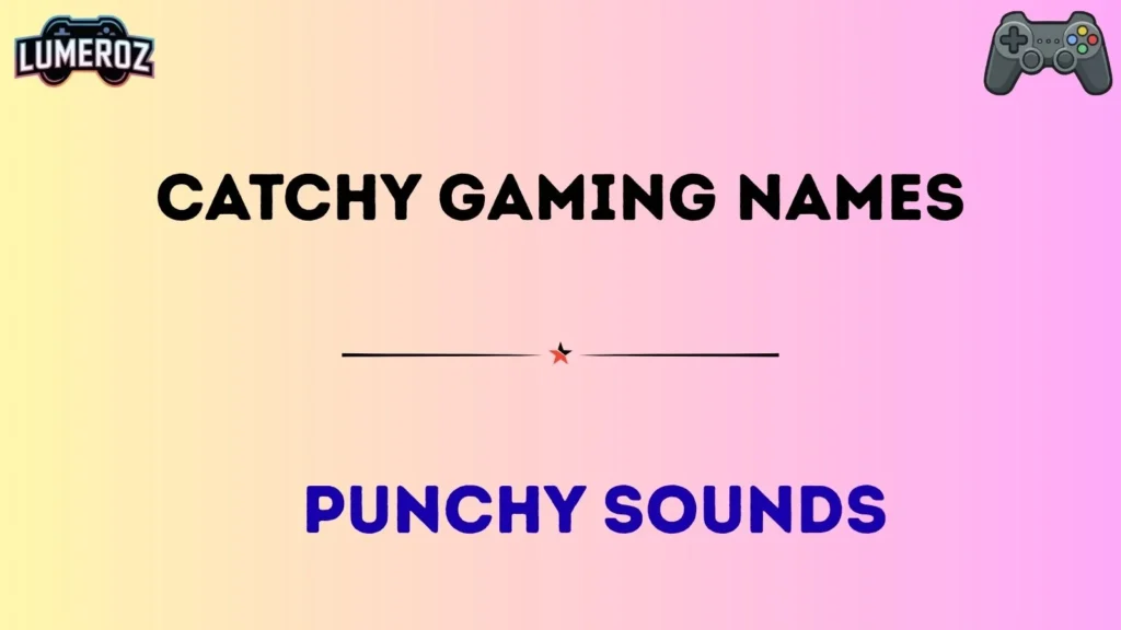 Catchy gaming names