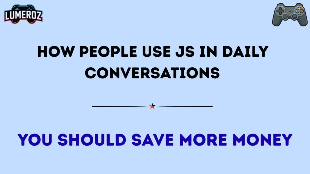 How People Use JS in Daily Conversations