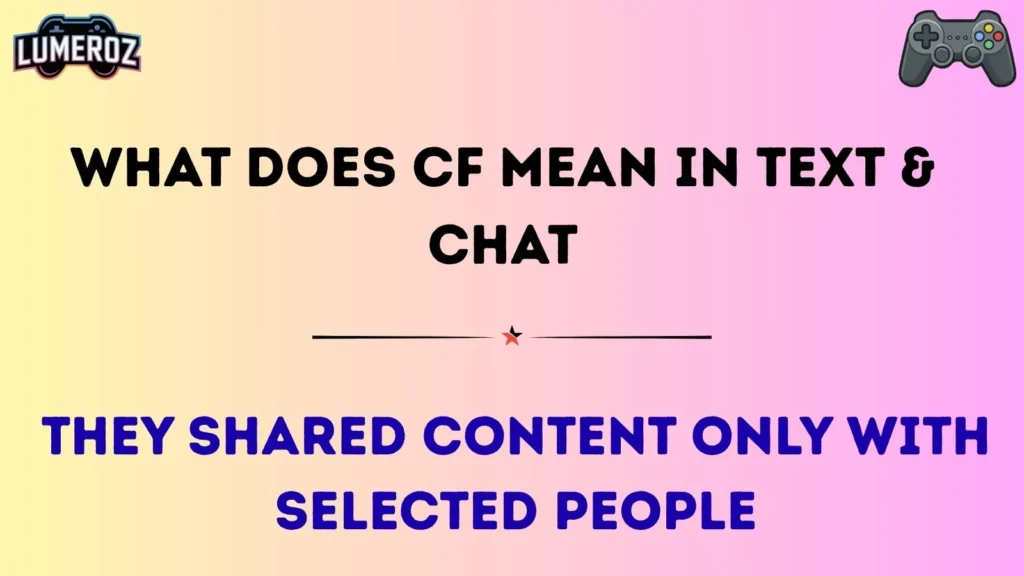 What Does CF Mean in Text & Chat