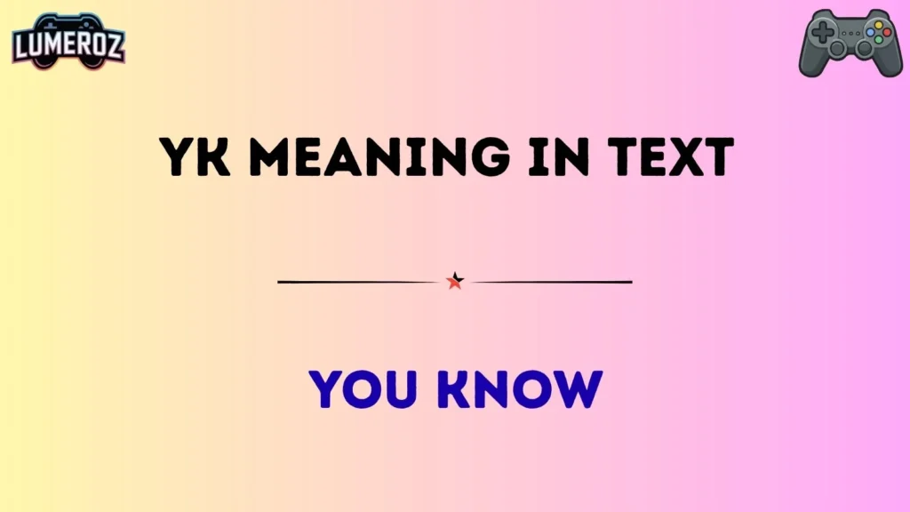 yk meaning in text