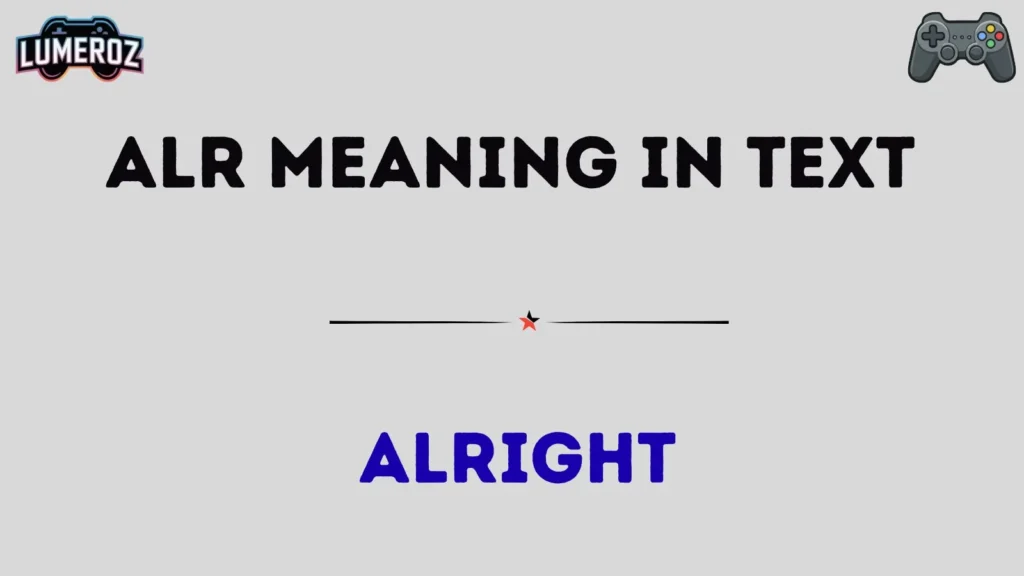 alr meaning in text