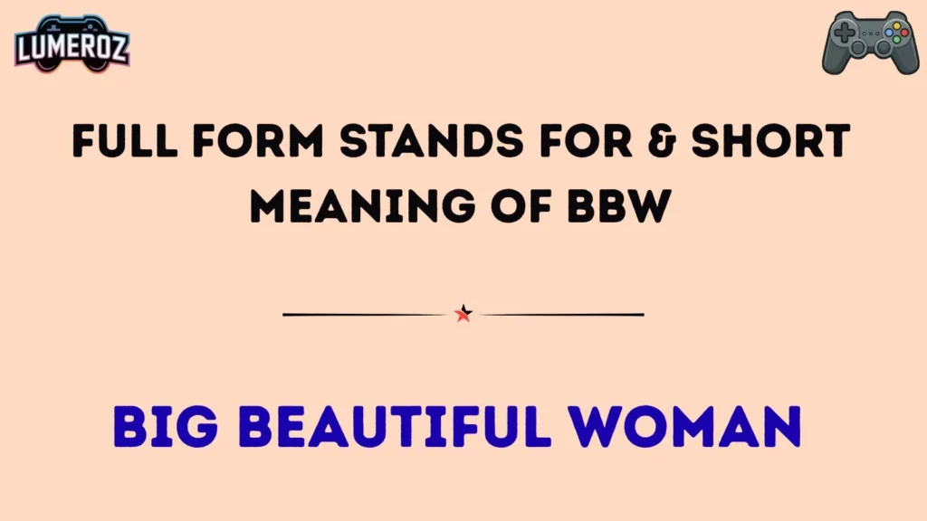Full Form Stands For & Short Meaning of BBW
