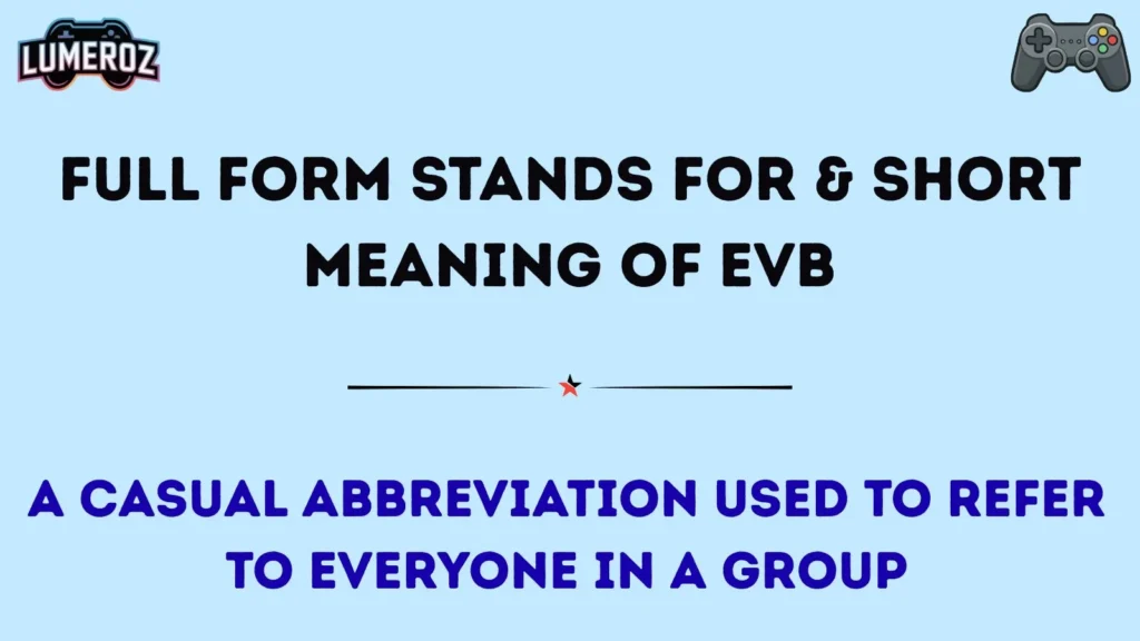 Full Form Stands For & Short Meaning of EVB