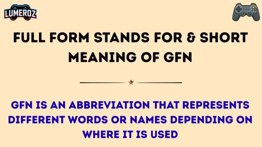Full Form Stands For & Short Meaning of GFN