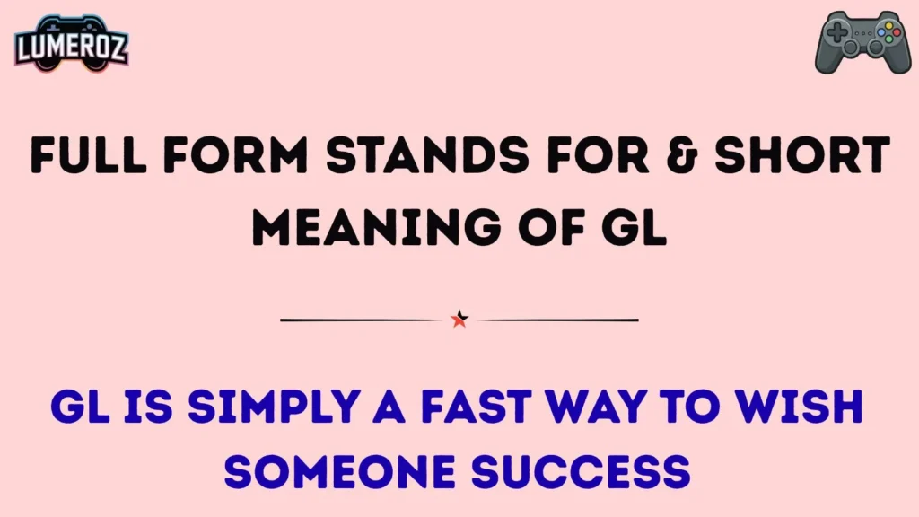 Full Form Stands For & Short Meaning of GL