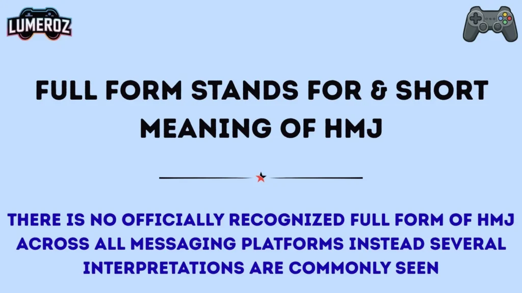 Full Form Stands For & Short Meaning of HMJ