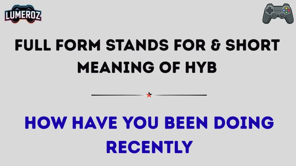 Full Form Stands For & Short Meaning of HYB