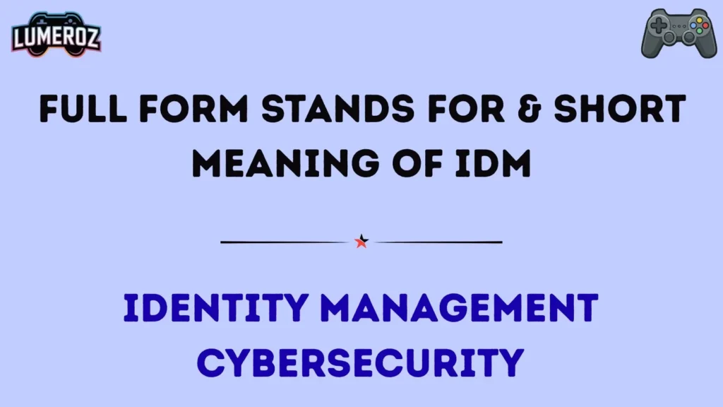 Full Form Stands For & Short Meaning of IDM