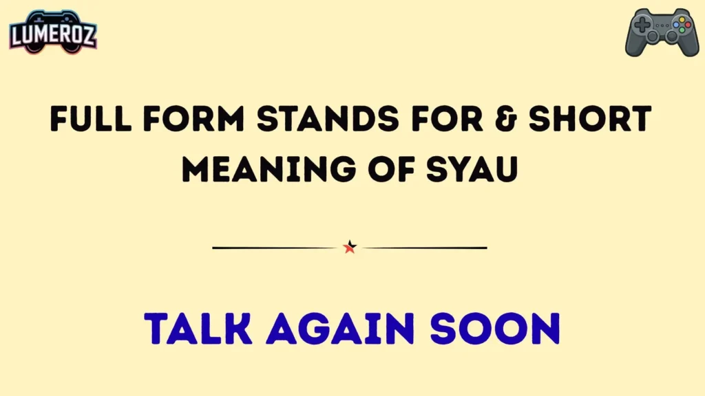 Full Form Stands For & Short Meaning of SYAU