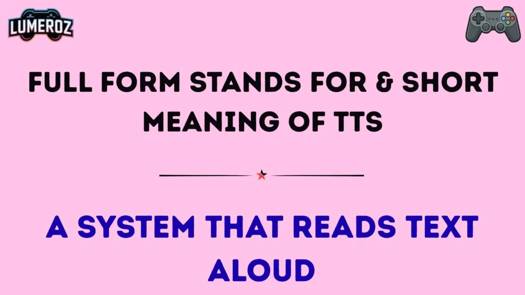 Full Form Stands For & Short Meaning of TTS