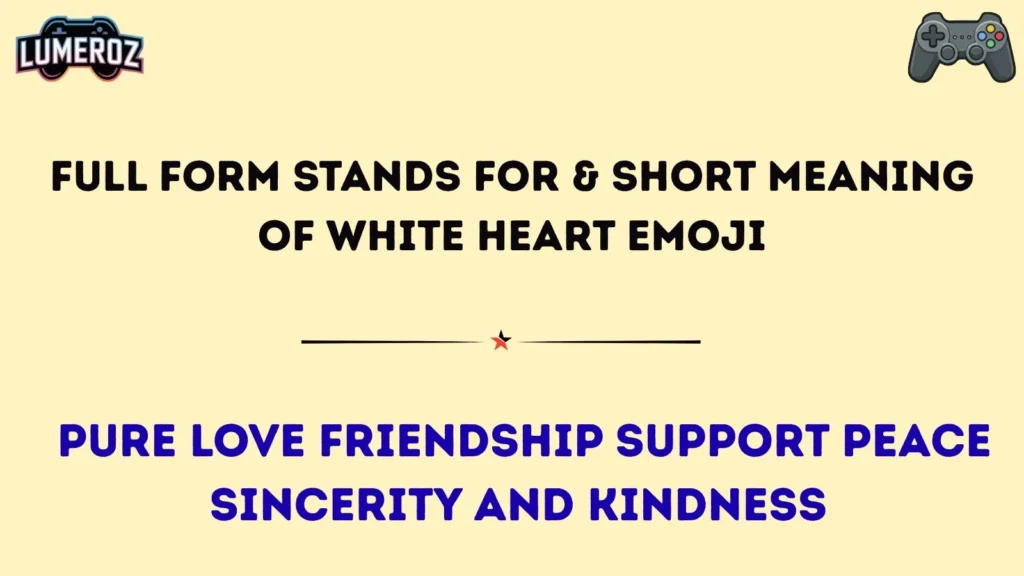 Full Form Stands For & Short Meaning of White Heart Emoji