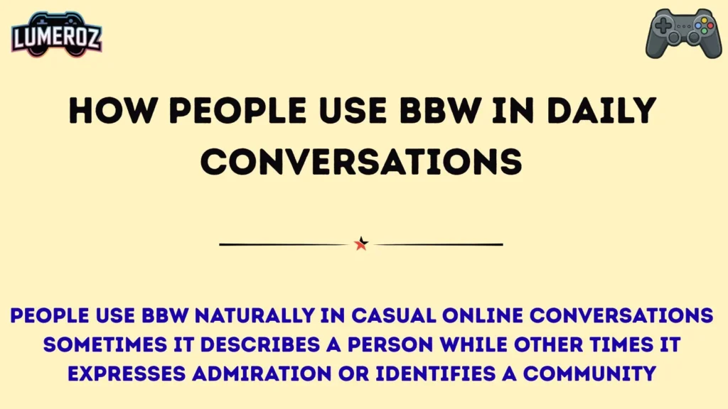 How People Use BBW in Daily Conversations