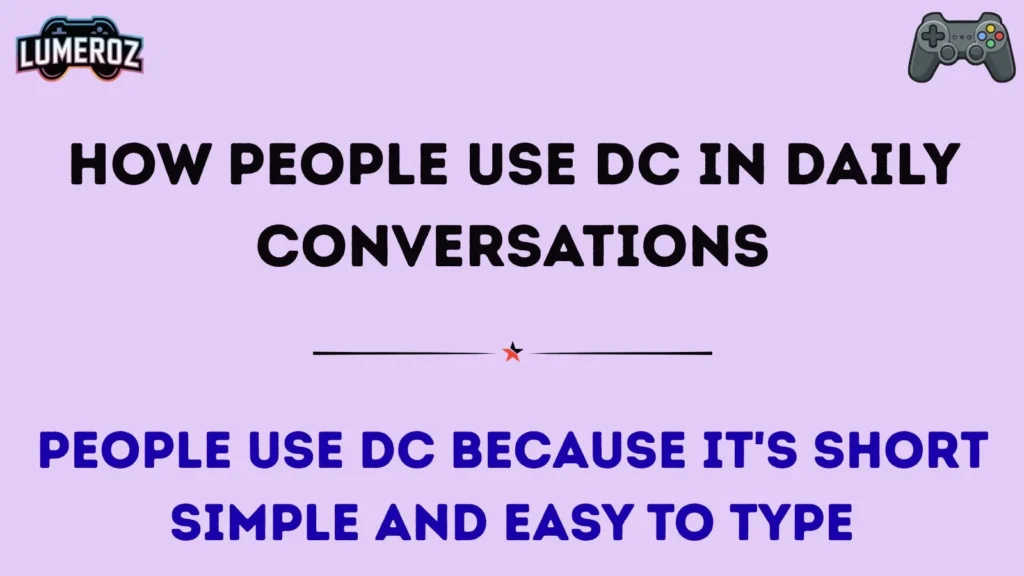 How People Use DC in Daily Conversations