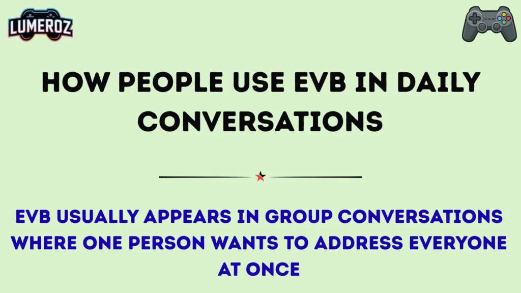 How People Use EVB in Daily Conversations
