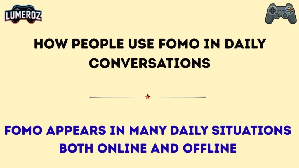 How People Use FOMO in Daily Conversations