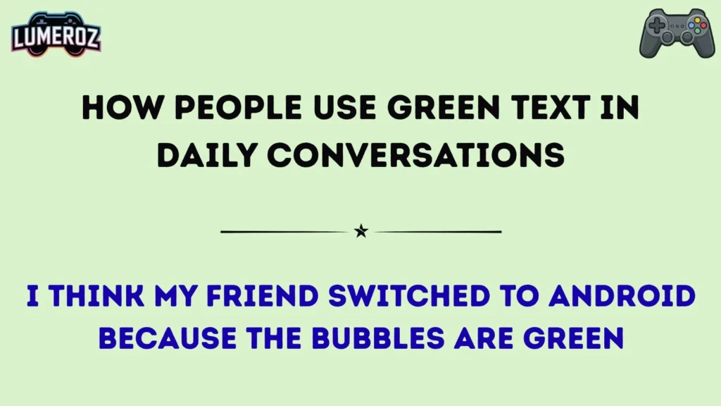 How People Use Green Text in Daily Conversations