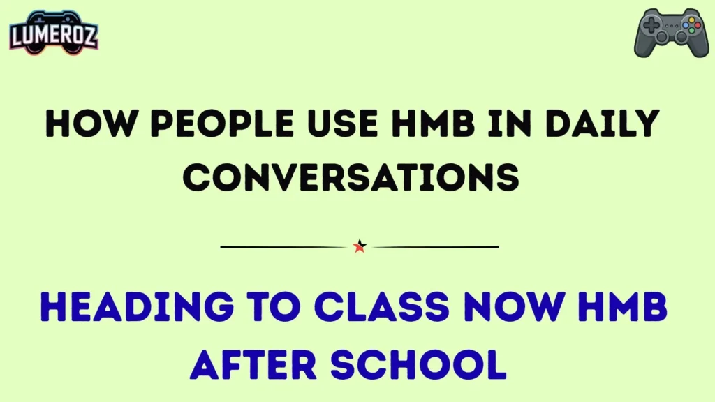 How People Use HMB in Daily Conversations