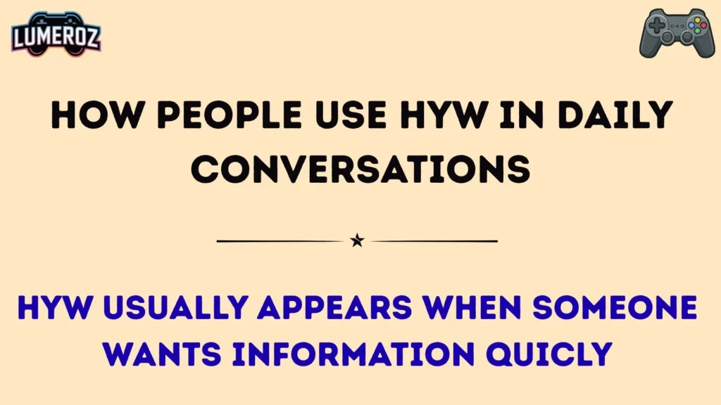 How People Use HYW in Daily Conversations