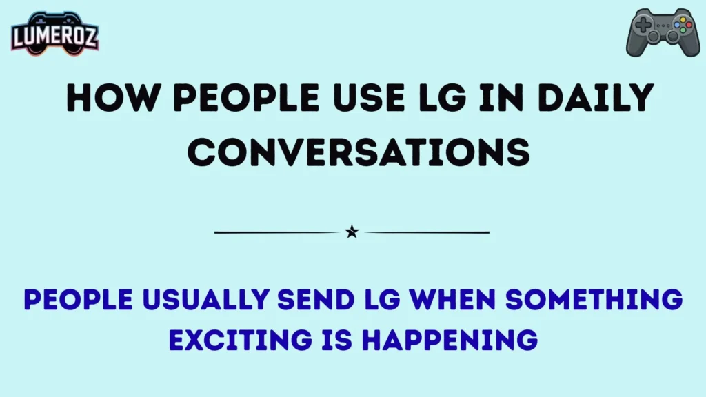 How People Use LG in Daily Conversations