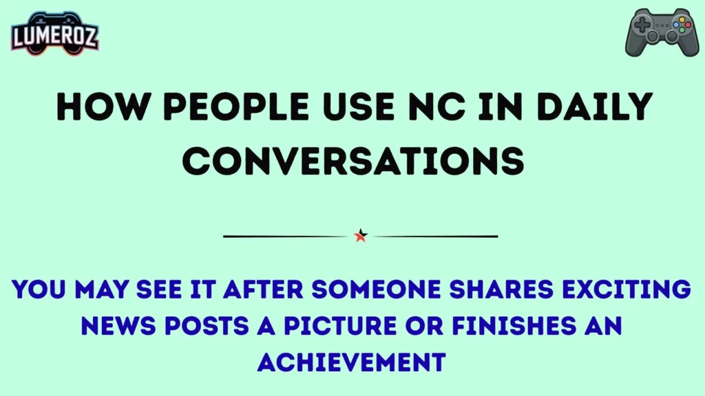 How People Use NC in Daily Conversations