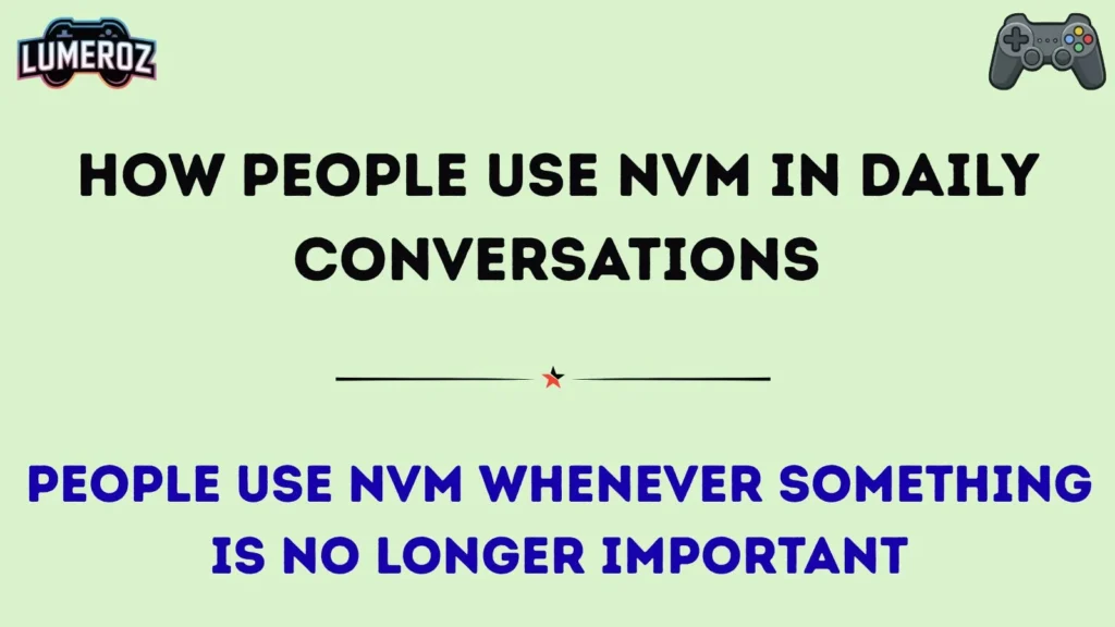How People Use NVM in Daily Conversations