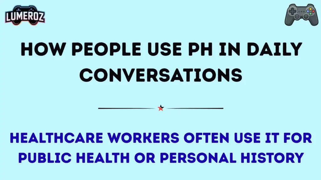 How People Use PH in Daily Conversations