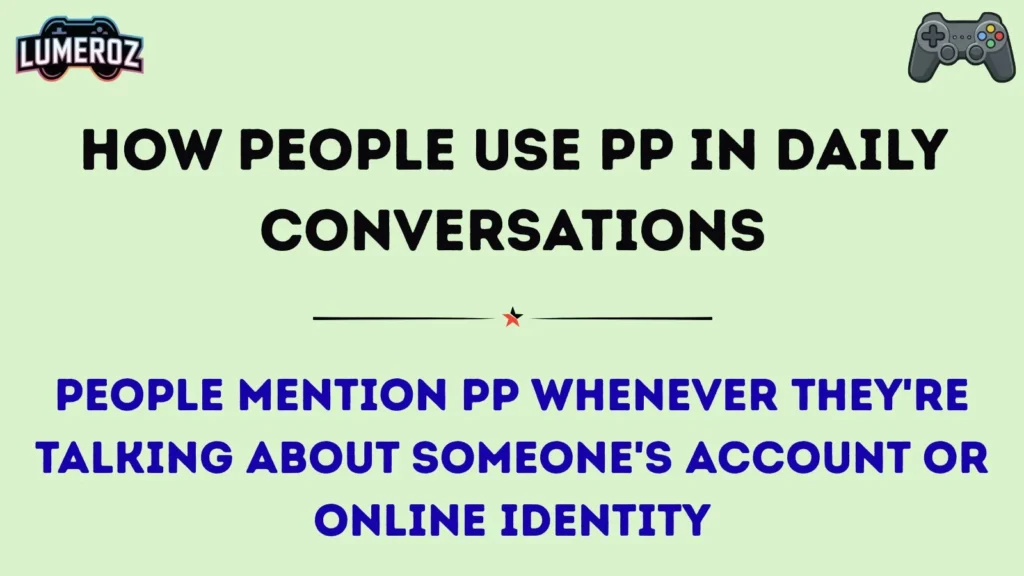 How People Use PP in Daily Conversations