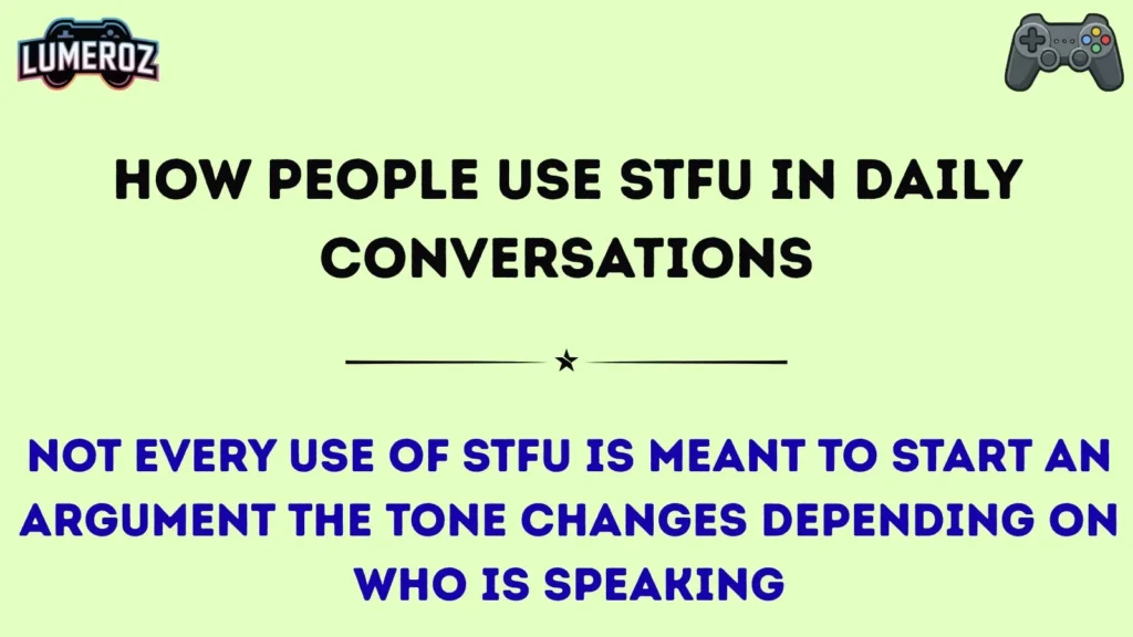 How People Use STFU in Daily Conversations