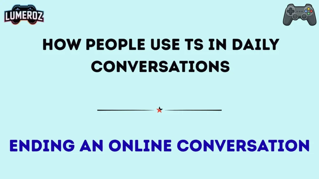 How People Use TS in Daily Conversations