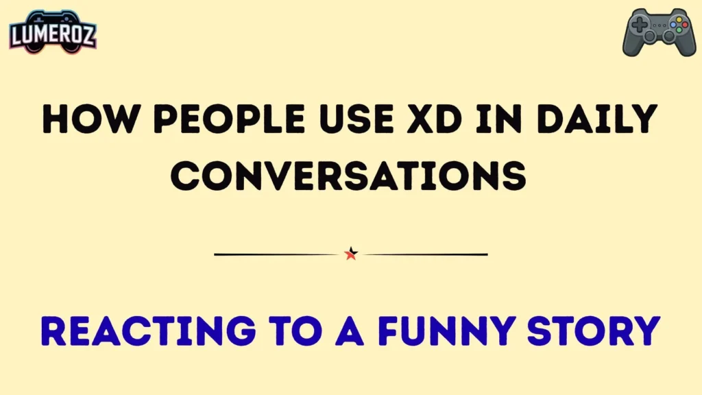 How People Use XD in Daily Conversations