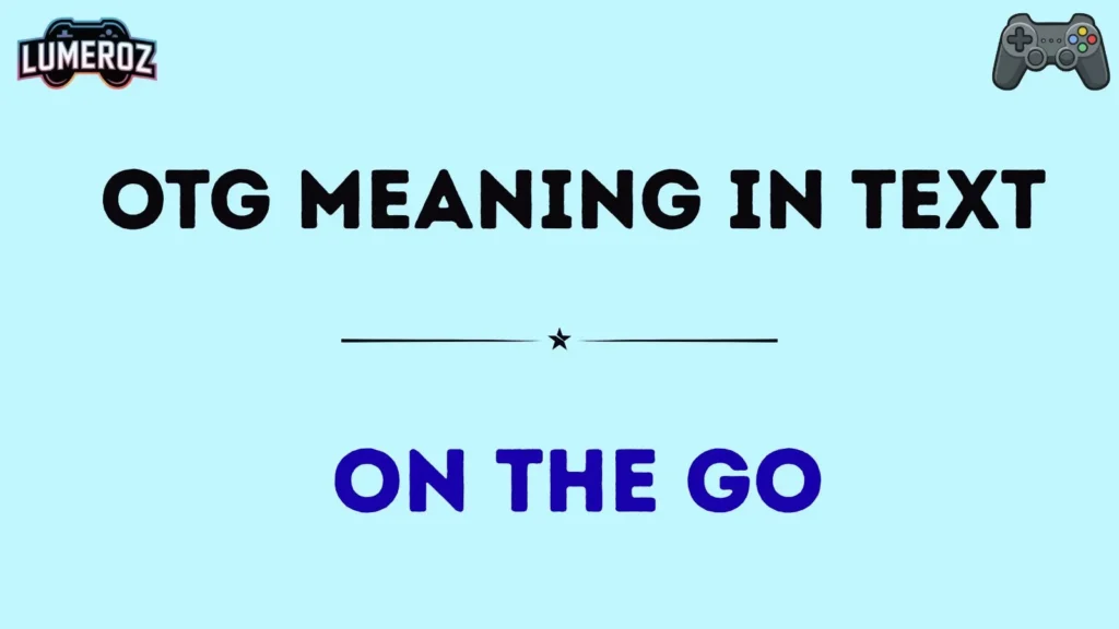 otg meaning in text