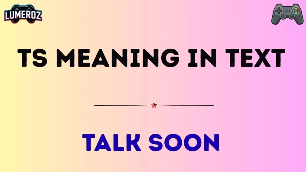 ts meaning in text