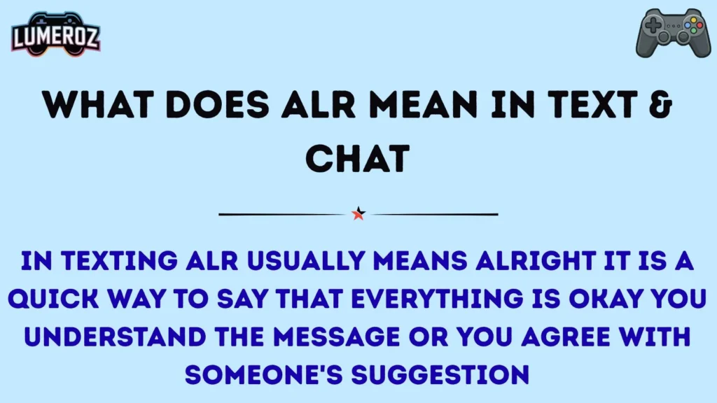 What Does ALR Mean in Text & Chat