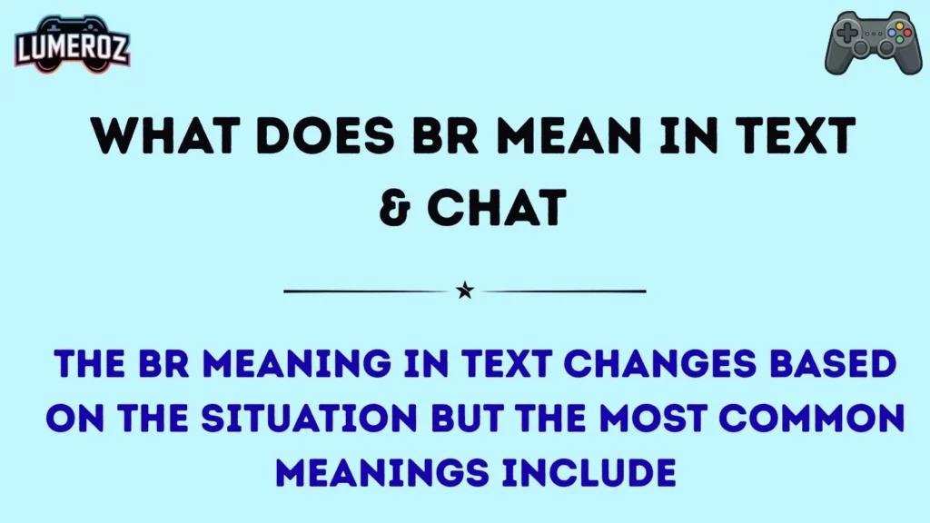 What Does BR Mean in Text & Chat