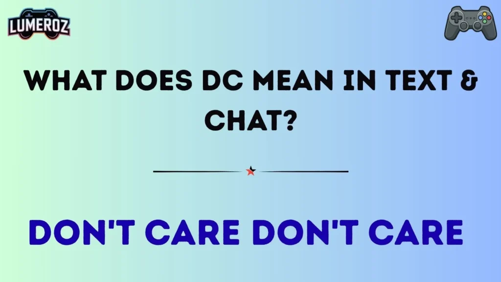 What Does DC Mean in Text & Chat